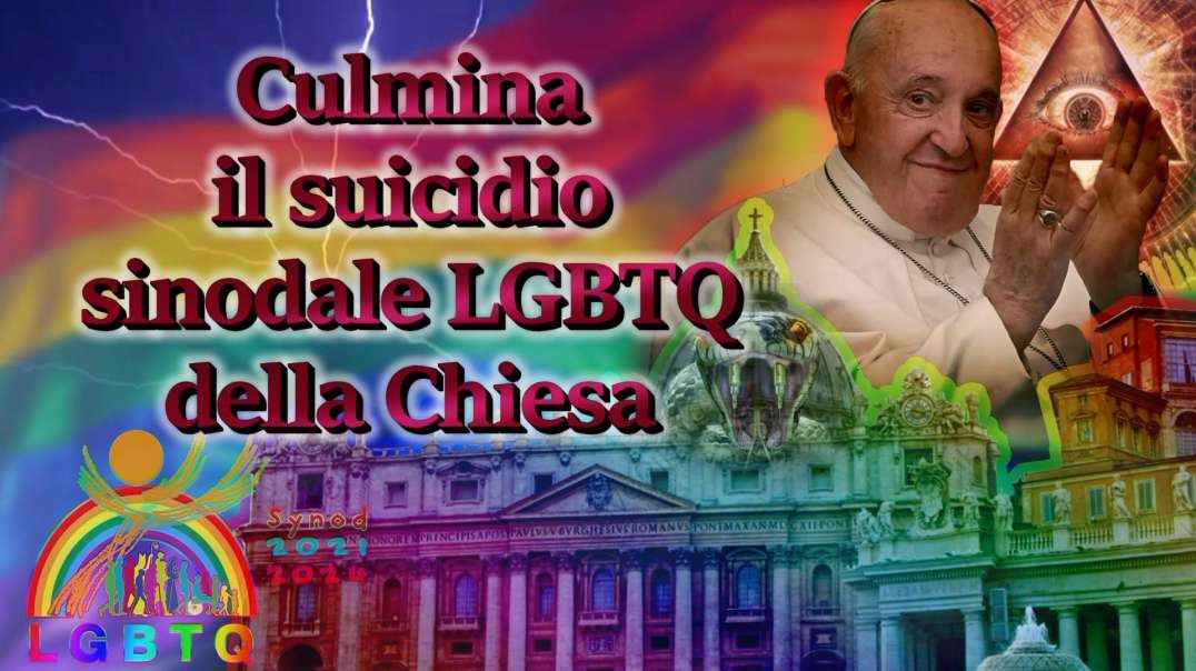 Culmina il suicidio sinodale LGBTQ della Chiesa
