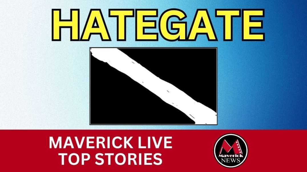 Freedom Convoy HateGate _ Maverick News Live.mp4