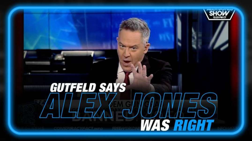 BREAKING- Greg Gutfeld Says Alex Jones was Right!