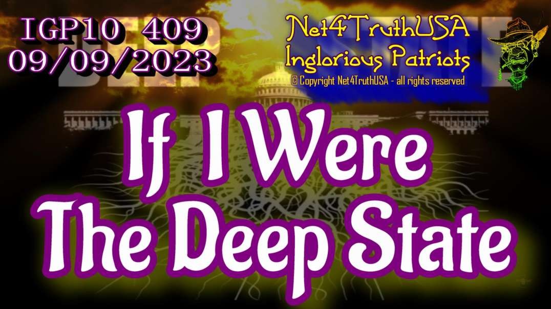 IGP10 409 - If I Were the Deep State.mp4