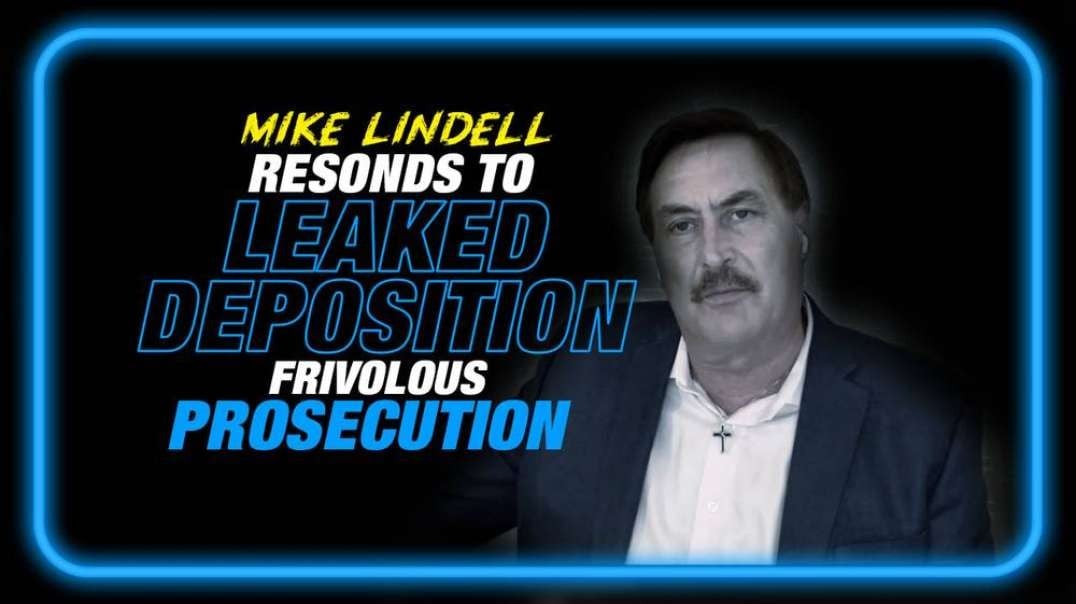 EXCLUSIVE MUST SEE INTERVIEW- Mike Lindell Responds to Leaked Deposition Footage from Frivolous Prosecution to Silence Him