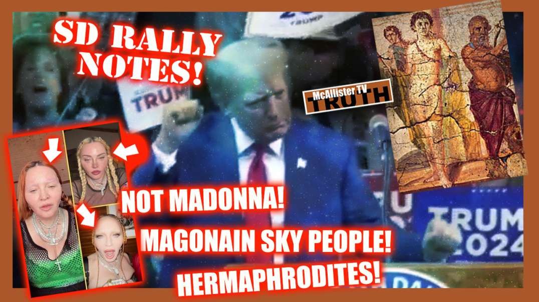 RALLY NOTES! ANOTHER MADONNA! SKY PEOPLE! HERMAPHRODITES!