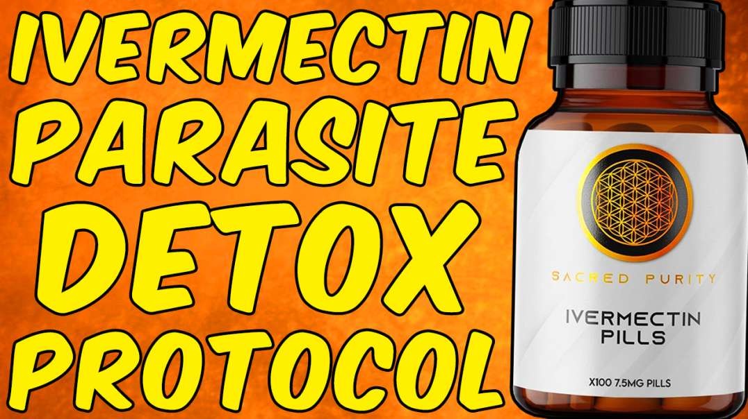 The Ivermectin Parasite Detox Protocol