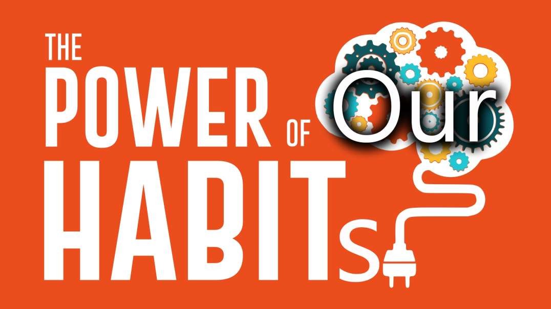 The Power of Our Habits | Pastor Anderson