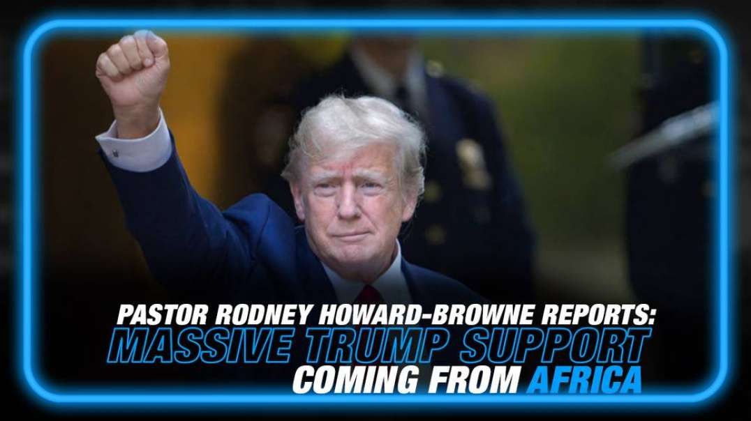 Pastor Rodney Howard Browne Reports On The Massive Trump Support From Africa And How The World Views Biden