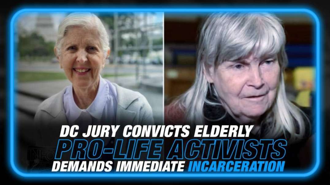 DC Jury Convicts 70+-Year-Old Pro-Life Activists, Demands Immediate Incarceration