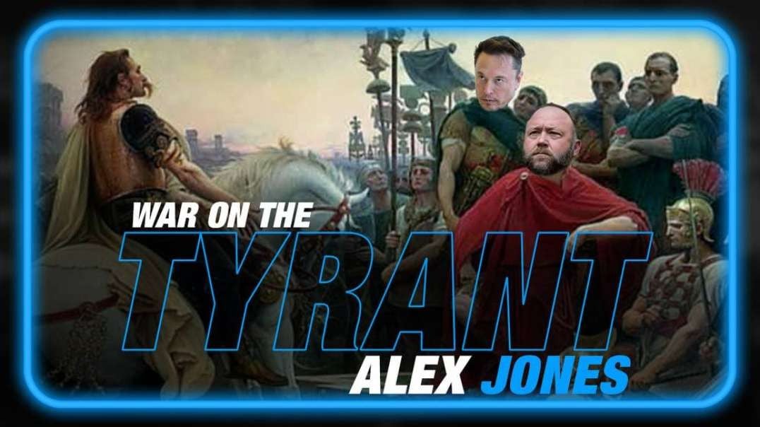 The War on the Tyrant Alex Jones- Learn Why the NWO is Targeting Elon Musk and Other Threats to the NWO