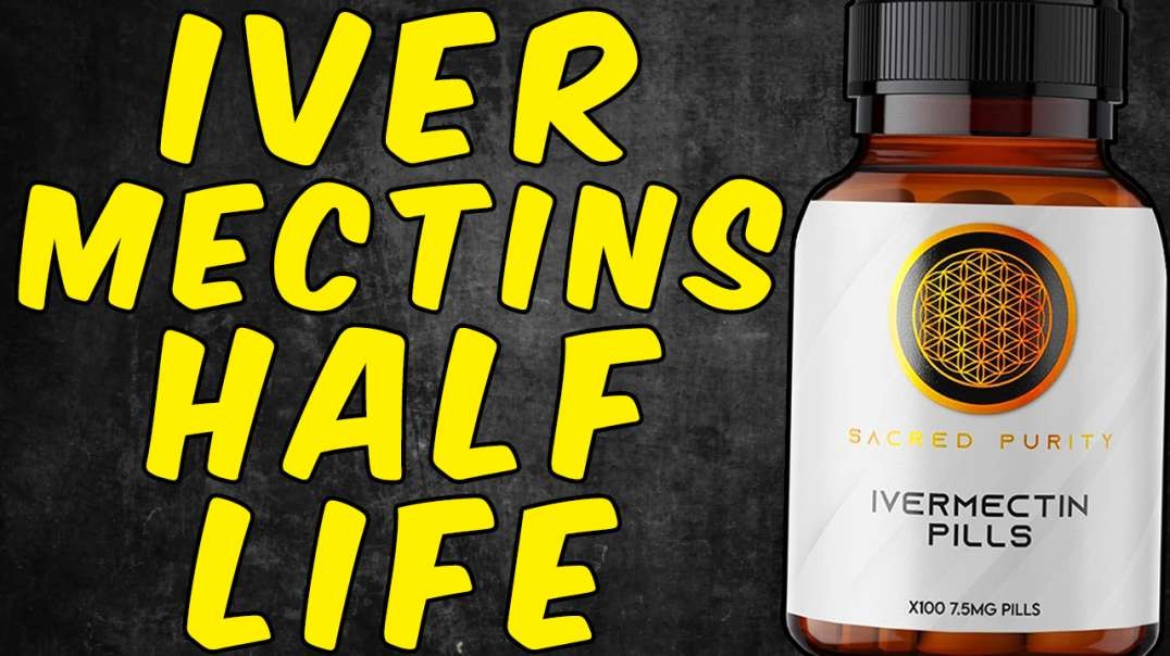 IVERMECTINS Half Life + Why You NEED To Know About THIS!