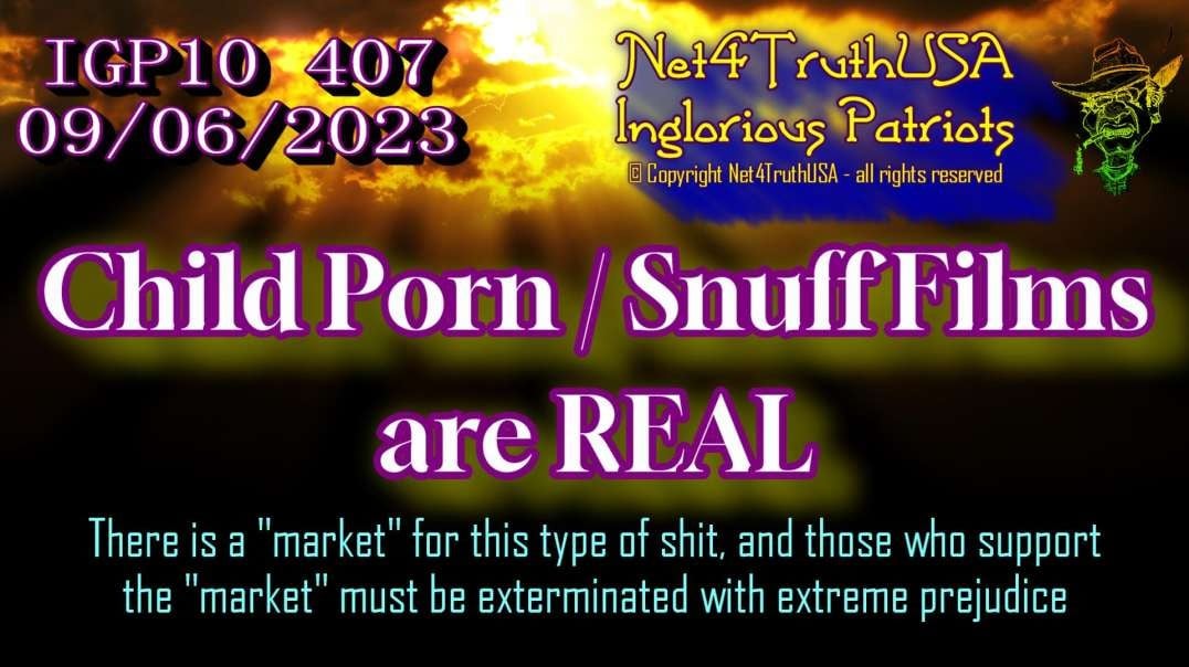 IGP10 407 - Child Porn Snuff Films are REAL.mp4