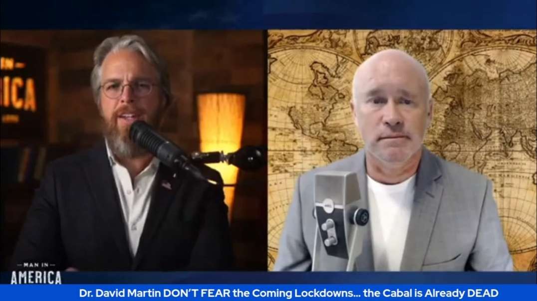 Dr. David Martin DON’T FEAR Coming Lockdowns, Cabal is Already DEAD