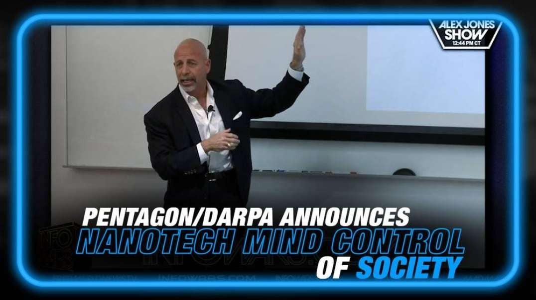 VIDEO- Pentagon DARPA Announces Nanotech Mind Control of Society