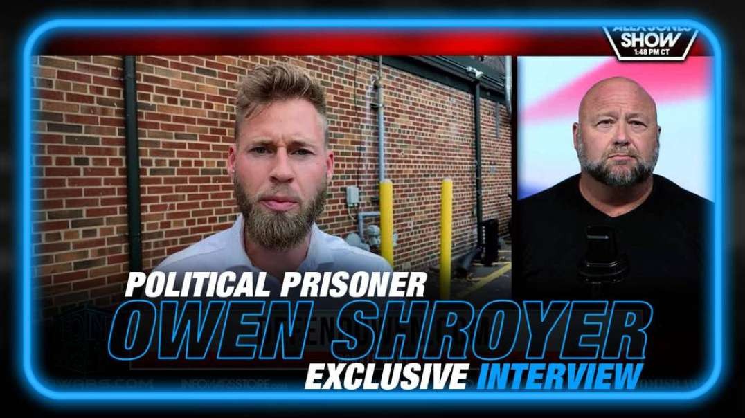 EXCLUSIVE- Political Prisoner Owen Shroyer Gives Exclusive Interview After Sentencing for Free Speech