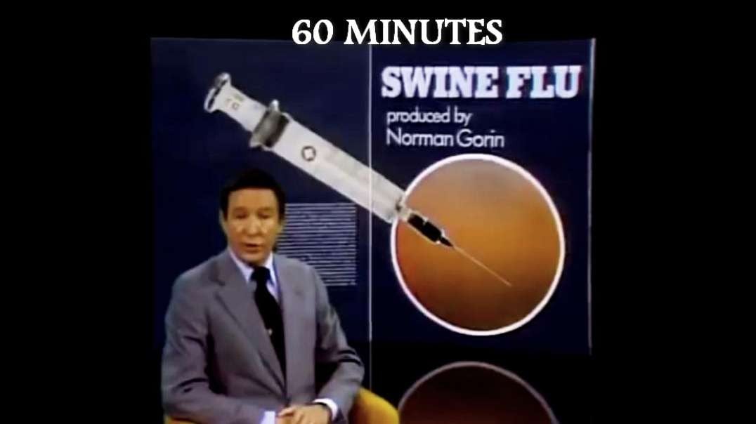 60 Minutes Flashback Exposing 1976 Swine Flu Pandemic and Vaccine Injuries.mp4
