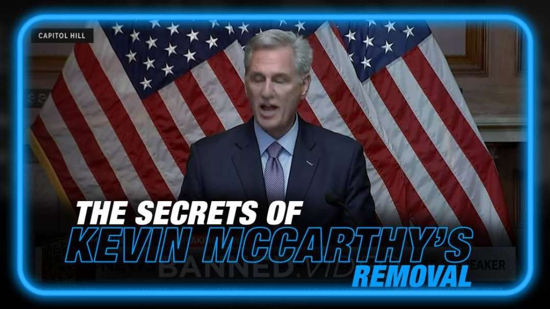 Learn the Secrets of Kevin McCarthy's Removal, Alex Jones Reports