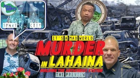 It's A Mad World: Murder In Lahaina, Building The Antichrist Kingdom. The Preview