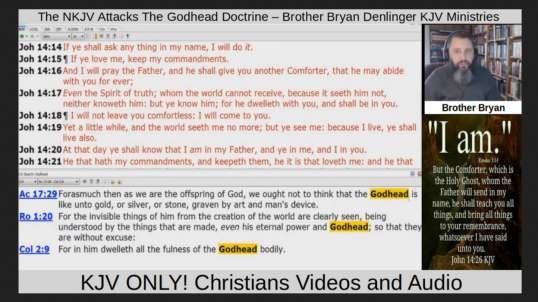 The NKJV Attacks The Godhead Doctrine – Brother Bryan Denlinger KJV Ministries