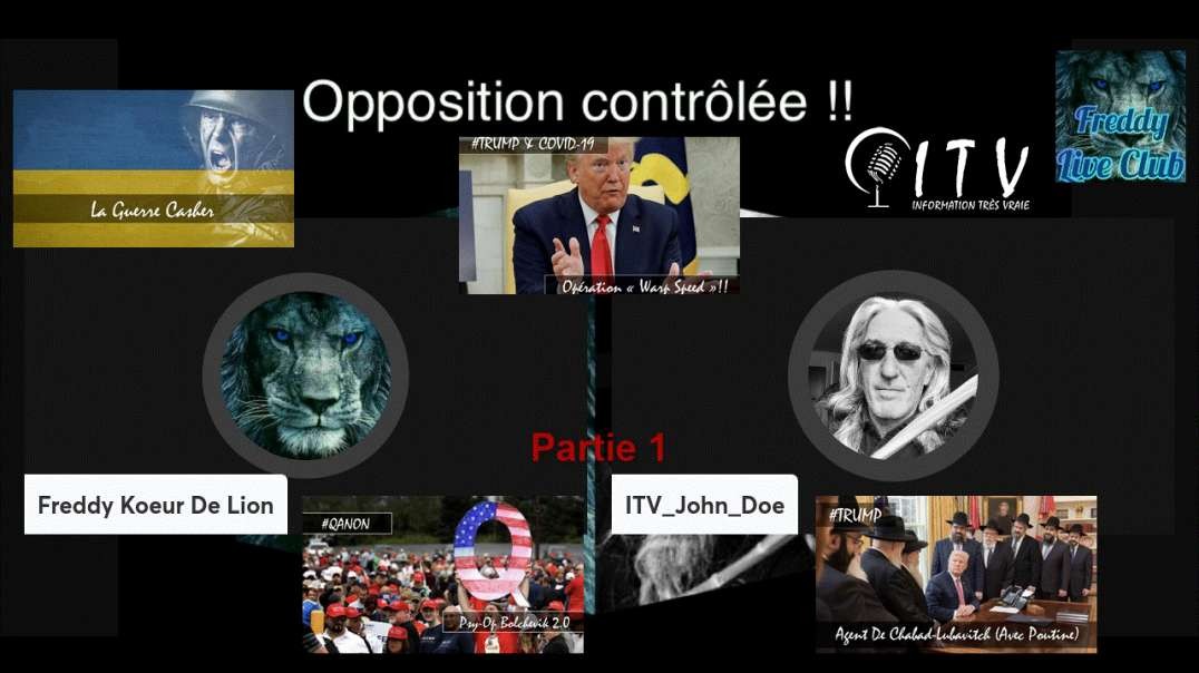 #OPPOSITION CONTRÔLÉE Partie 1 [ITV_John_Doe et Freddy Koeur De Lion]