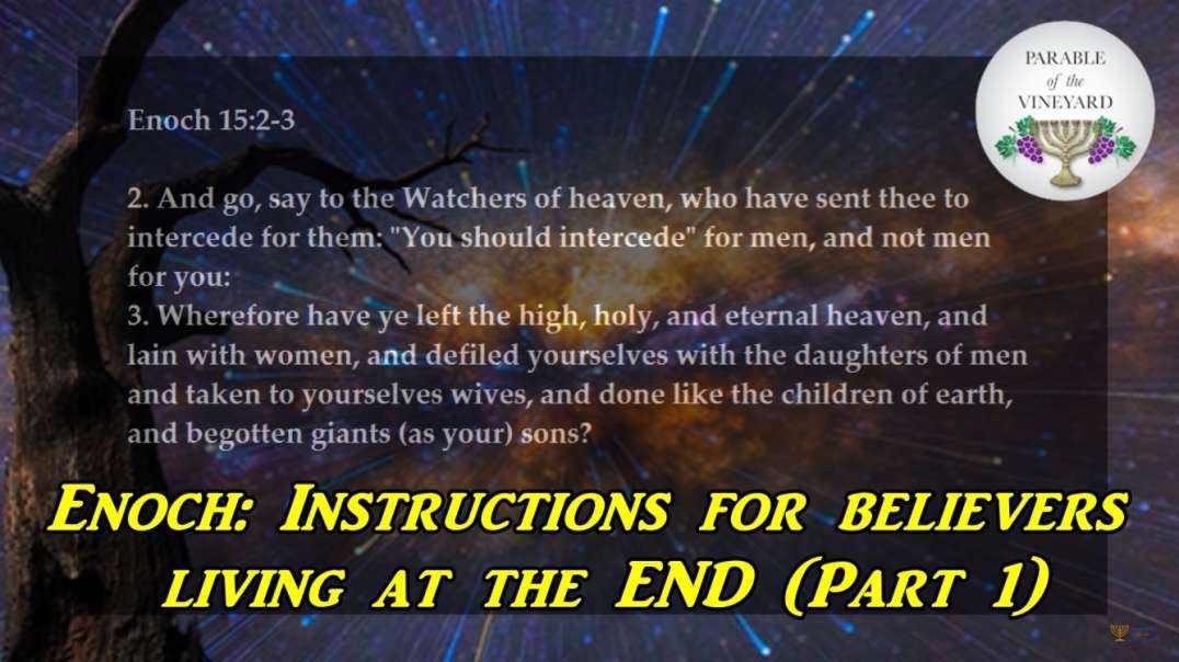 Enoch: Instructions for believers living at the END (Part 1)