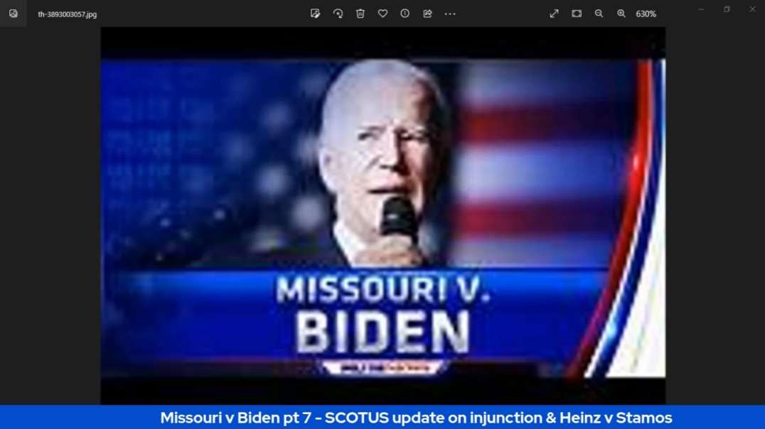 Missouri v Biden pt 7 - SCOTUS update on injunction & Heinz v Stamos