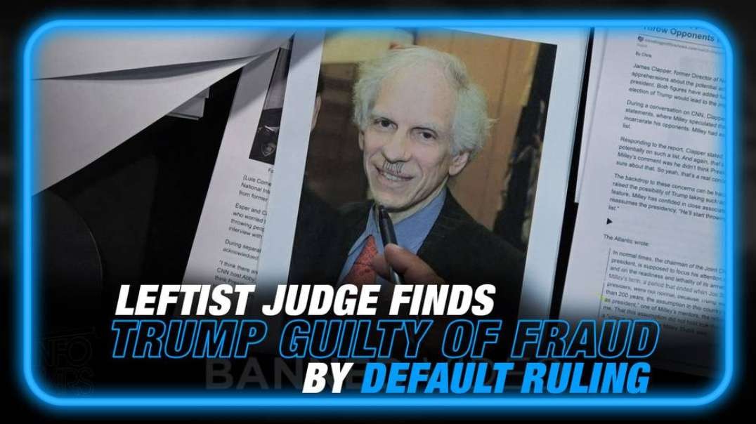 Trump 'Found Guilty' of Fraud by Leftist Judge's Default Ruling