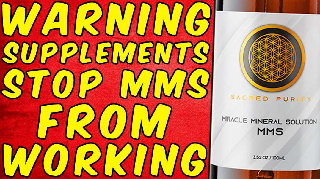 WARNING SUPPLEMENTS STOP MMS (MIRACLE MINERAL SOLUTION) WORKING!