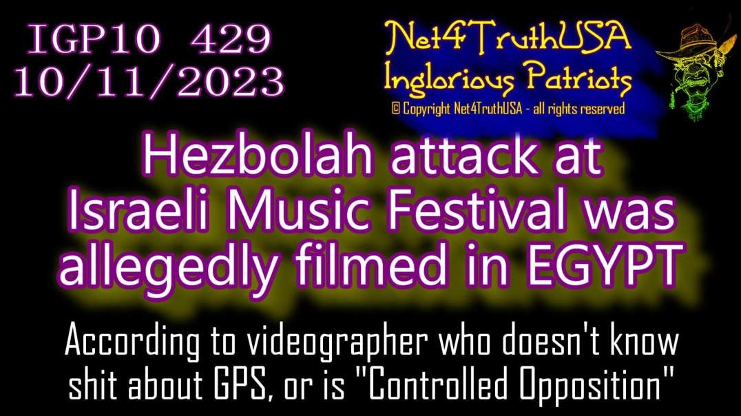 IGP10 429 - Hezbolah attack at Israeli Music Festival was allegedly filmed in EGYPT.mp4