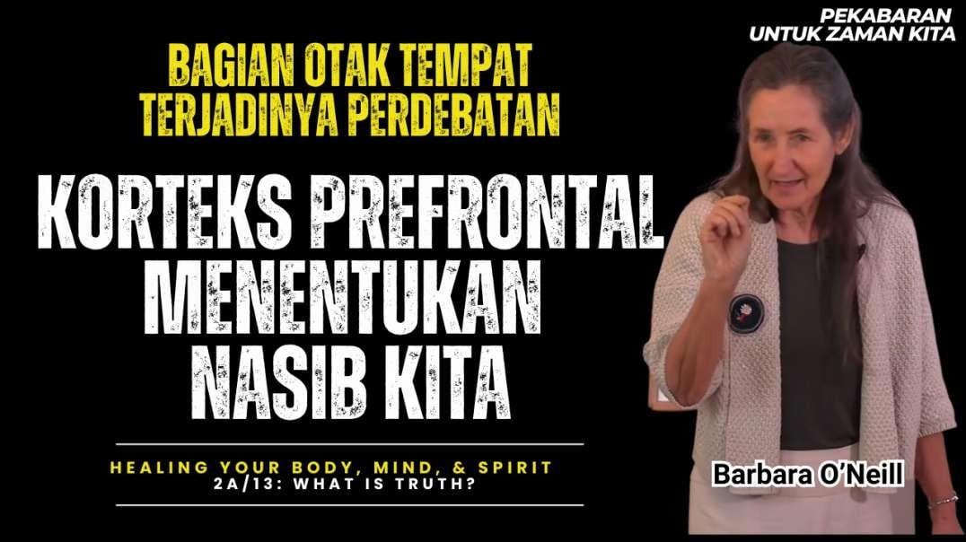 Korteks Prefrontal Menentukan Nasib Kita - Barbara O'Neill (Dubbing Indonesia)
