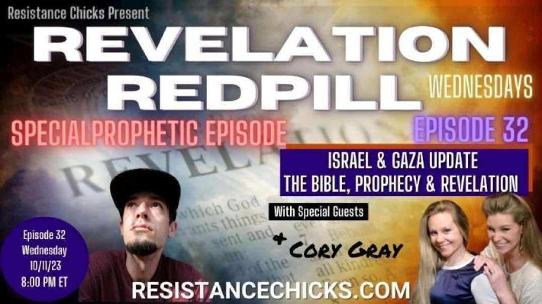 REVELATION REDPILL EP32: Special Prophetic Episode- Israel, Gaza, The Bible, Prophecy & Revelation
