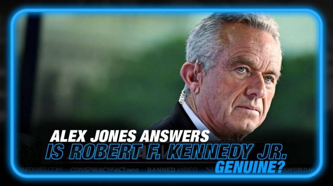 Alex Jones Answers the Question- Is RFK Jr. Genuine