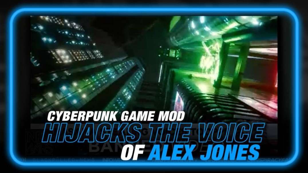 VIDEO- Cyberpunk Game Mod Hijacks the Voice of Alex Jones