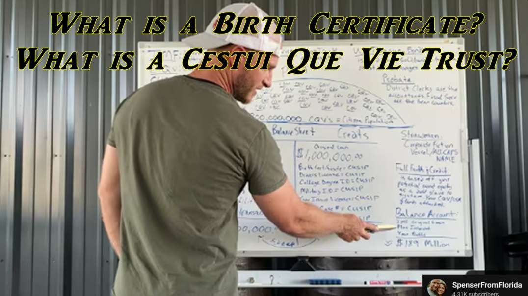 What is a Birth Certificate? What is a Cestui Que Vie Trust? - SpenserFromFlorida