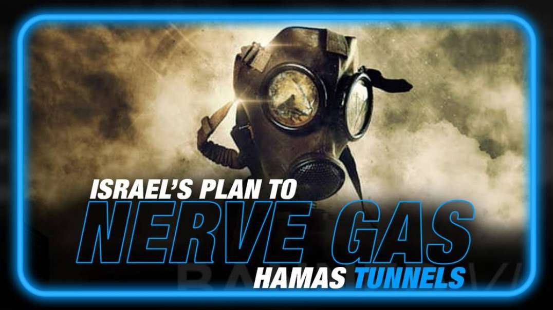 EXCLUSIVE- Is Israel Planning to Nerve Gas Gaza