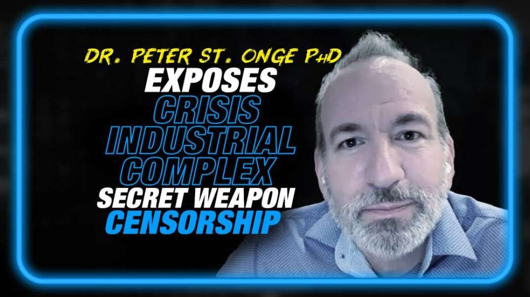 Crisis Industrial Complex- Dr. Peter Onge Exposes the Censorship Secret Weapon of the NWO Takeover