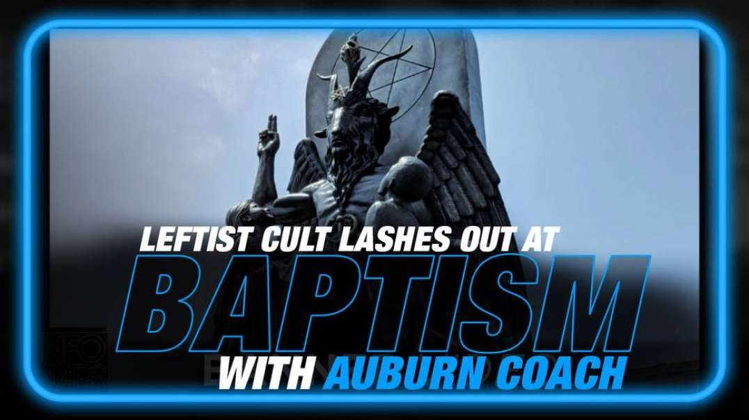 Leftist Cult Lashes Out After Auburn Coach Attends Baptism with Students