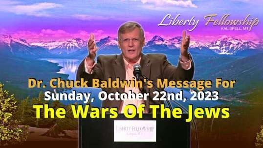 The Wars Of The Jews - By Dr. Chuck Baldwin, Sunday, October 22nd, 2023