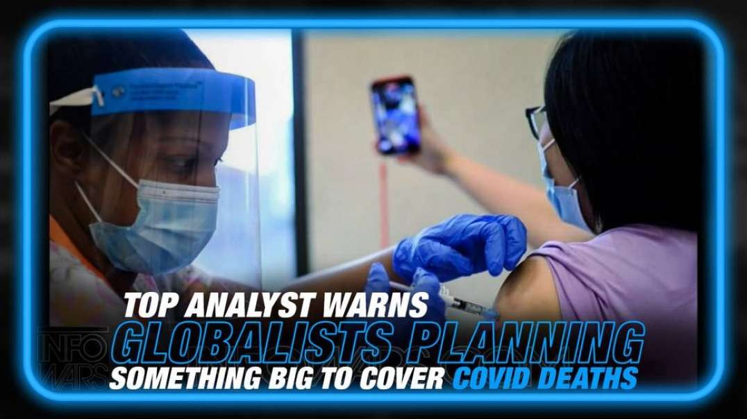 BREAKING- Top Analyst Edward Dowd Warns The Globalist Are Planning Something Big To Cover Up Covid Vax Deaths