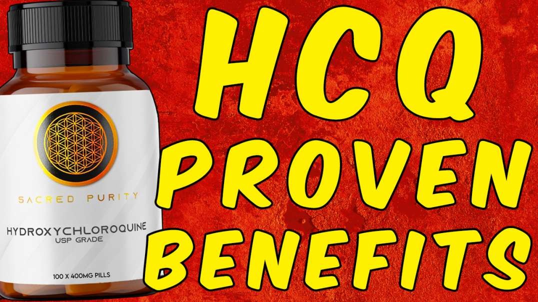 The Benefits of Hydroxychloroquine! (HCQ) - Scientifically Proven