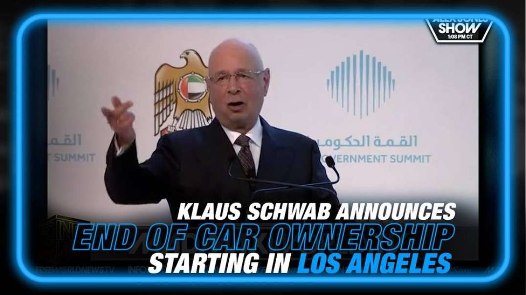 VIDEO- Klaus Schwab Announces the End of Car Ownership Starting in Los Angeles