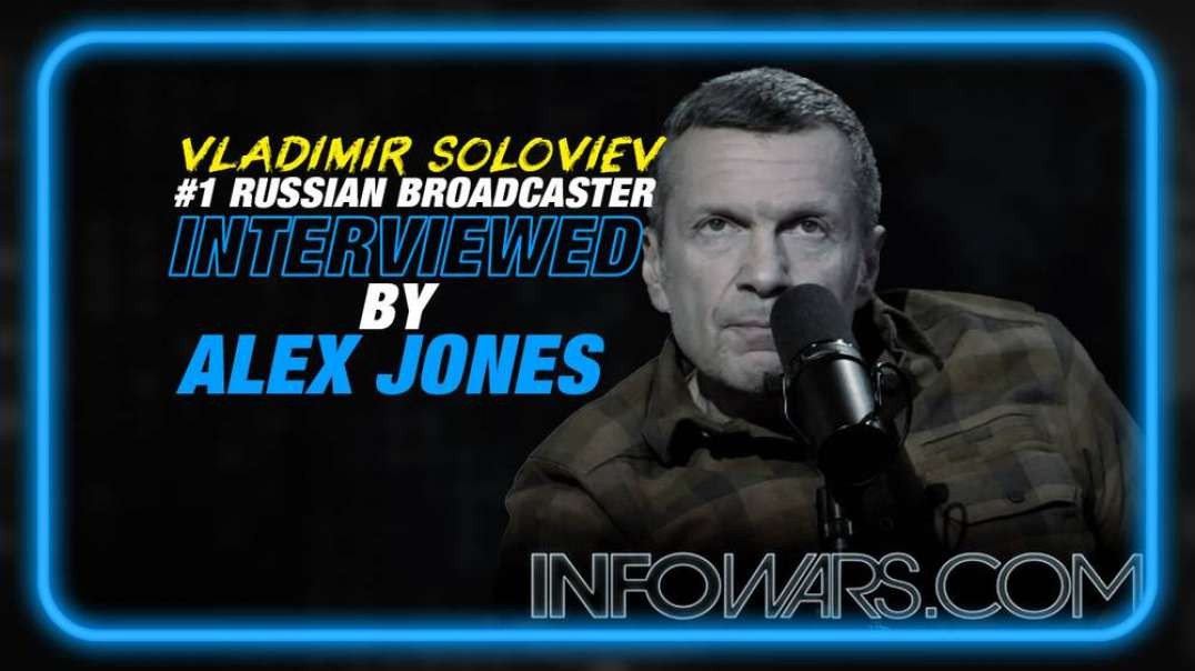 Top Russian Broadcaster Vladimir Soloviev Interviewed by Alex Jones, MUST WATCH!