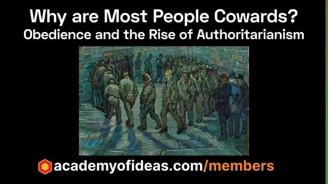 Why are Most People Cowards? | Obedience and the Rise of Authoritarianism