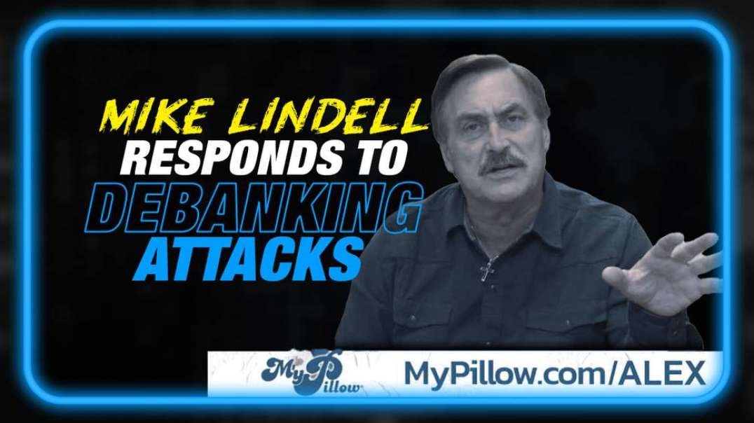 EXCLUSIVE- Mike Lindell Responds to Debanking Attacks as American Express Slashes My Pillow's Credit.mp4