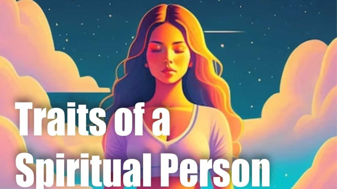Traits of a Spiritual Person - Maria Benardis