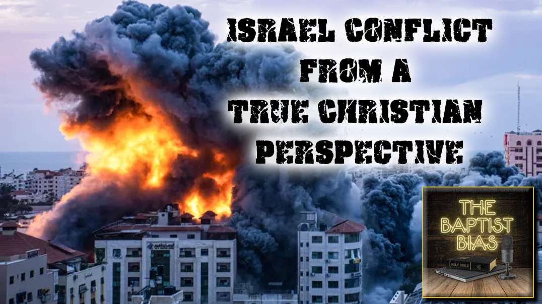 The Baptist Bias | Israel Conflict from a True Christian Perspective | New IFB Pastors