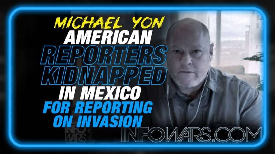 VIDEO- American Reporters Kidnapped in Mexico for Reporting on Invasion
