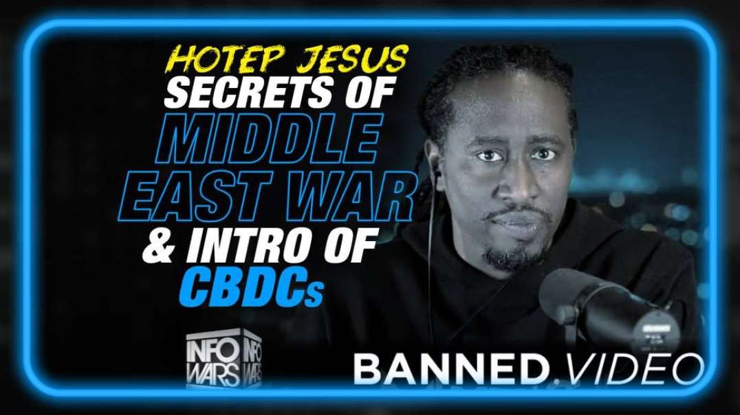 MUST WATCH! Hotep Jesus Decodes the Secrets of the Palestinian  Israeli War and the Introduction of the CBDCs