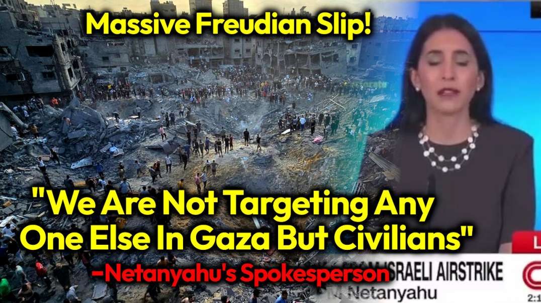 Israel Is ONLY TARGETING CIVILIANS Netanyahu's Spokesperson Colossal Mid-Genocide Freudian Slip