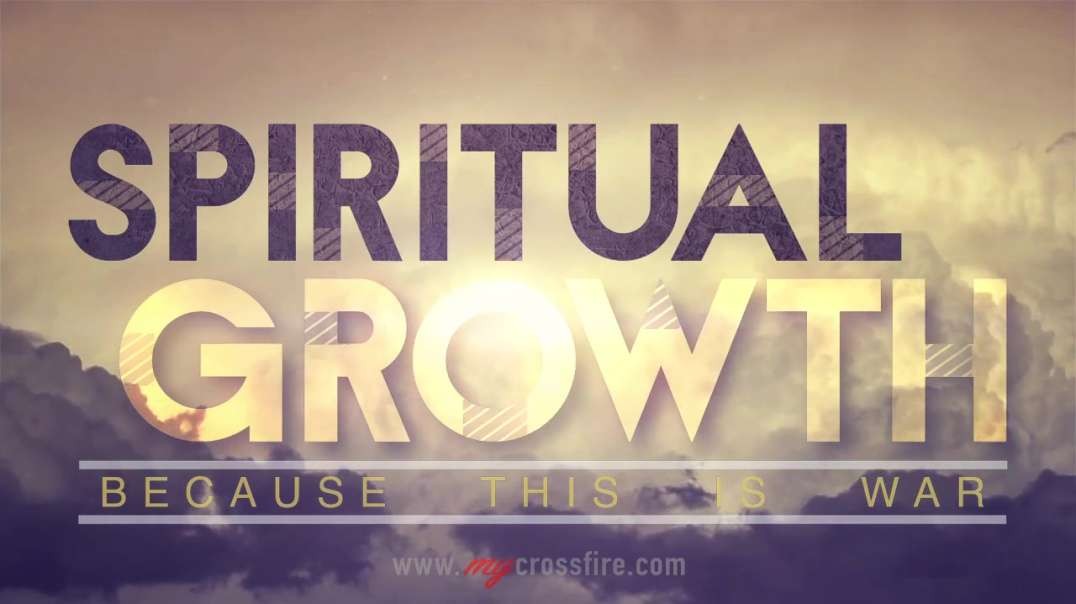 Spiritual Growth: Because This Is War | Crossfire Healing House