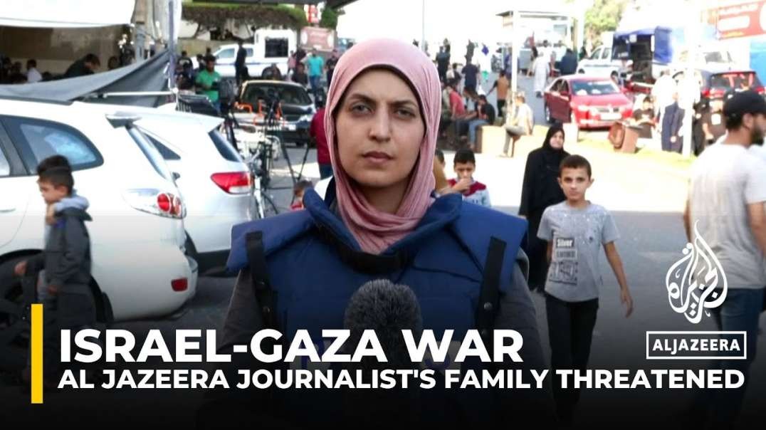 Al Jazeera Reporter’s Family Receives Threats from Israel to Leave Their Home in Gaza