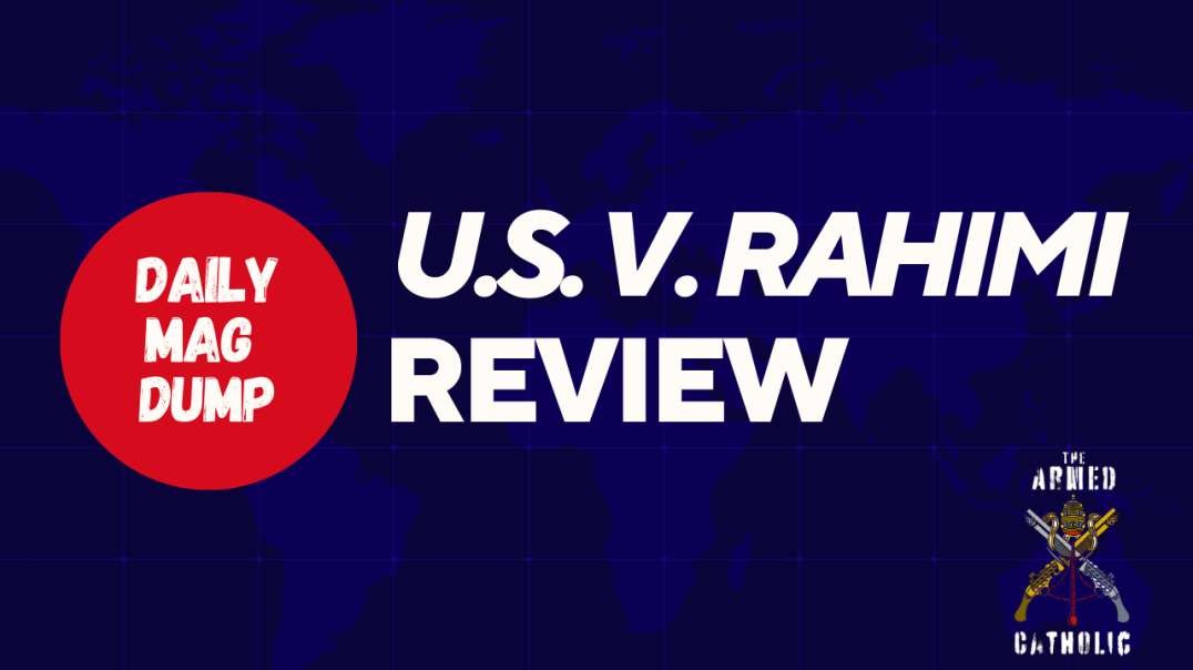 Daily Mag Mag Special Livestream: U.S. v. Rahimi Review