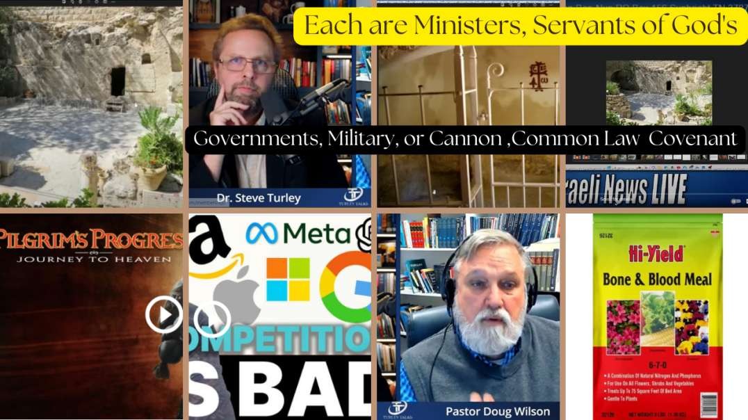 Pt 1 Each are Ministers, Servants of God's Covenant, Governments, Military, or Cannon, Common Law